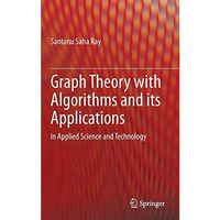 Graph Theory with Algorithms and its Applications: In Applied Science and Techno [Hardcover]