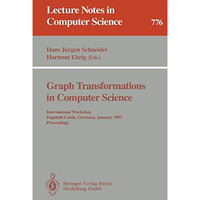 Graph Transformations in Computer Science: International Workshop, Dagstuhl Cast [Paperback]