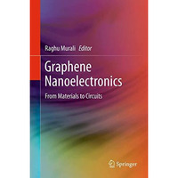 Graphene Nanoelectronics: From Materials to Circuits [Hardcover]