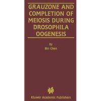 Grauzone and Completion of Meiosis During Drosophila Oogenesis [Hardcover]