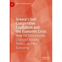 Greeces (un) Competitive Capitalism and the Economic Crisis: How the Memoranda  [Hardcover]