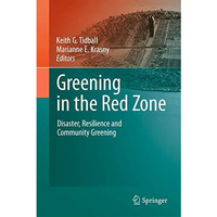 Greening in the Red Zone: Disaster, Resilience and Community Greening [Hardcover]