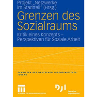 Grenzen des Sozialraums: Kritik eines Konzepts  Perspektiven f?r Soziale Arbeit [Paperback]