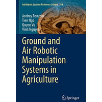 Ground and Air Robotic Manipulation Systems in Agriculture [Paperback]