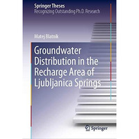 Groundwater Distribution in the Recharge Area of Ljubljanica Springs [Hardcover]