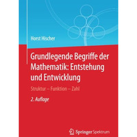 Grundlegende Begriffe der Mathematik: Entstehung und Entwicklung: Struktur - Fun [Paperback]