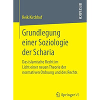 Grundlegung einer Soziologie der Scharia: Das islamische Recht im Licht einer ne [Paperback]