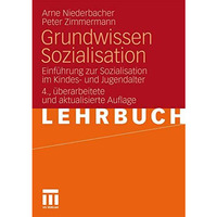 Grundwissen Sozialisation: Einf?hrung zur Sozialisation im Kindes- und Jugendalt [Paperback]