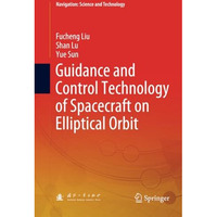 Guidance and Control Technology of Spacecraft on Elliptical Orbit [Paperback]