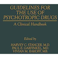 Guidelines for the Use of Psychotropic Drugs: A Clinical Handbook [Paperback]