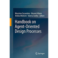 Handbook on Agent-Oriented Design Processes [Hardcover]