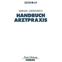 Handbuch Arztpraxis: Niederlassung - Finanzierung - Absicherung [Paperback]