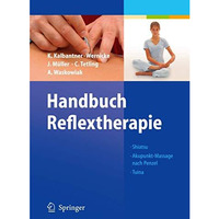 Handbuch Reflextherapie: Shiatsu. Akupunkt-Massage nach Penzel. Tuina [Hardcover]