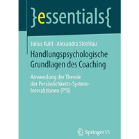 Handlungspsychologische Grundlagen des Coaching: Anwendung der Theorie der Pers? [Paperback]