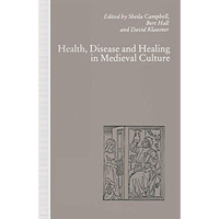 Health, Disease and Healing in Medieval Culture [Paperback]