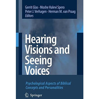 Hearing Visions and Seeing Voices: Psychological Aspects of Biblical Concepts an [Paperback]