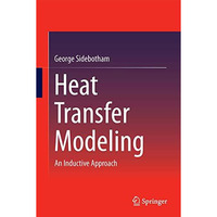 Heat Transfer Modeling: An Inductive Approach [Hardcover]