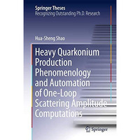 Heavy Quarkonium Production Phenomenology and Automation of One-Loop Scattering  [Hardcover]