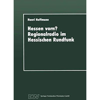 Hessen vorn? Regionalradio im Hessischen Rundfunk: Eine vergleichende Studie [Paperback]