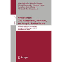 Heterogeneous Data Management, Polystores, and Analytics for Healthcare: VLDB 20 [Paperback]