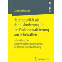 Heterogenit?t als Herausforderung f?r die Professionalisierung von Lehrkr?ften:  [Paperback]