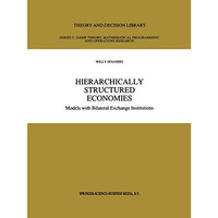 Hierarchically Structured Economies: Models with Bilateral Exchange Institutions [Paperback]