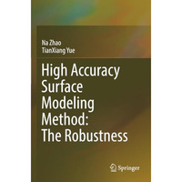 High Accuracy Surface Modeling Method: The Robustness [Paperback]