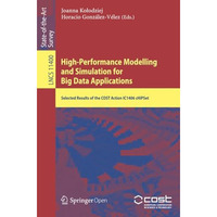 High-Performance Modelling and Simulation for Big Data Applications: Selected Re [Paperback]