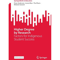 Higher Degree by Research: Factors for Indigenous Student Success [Paperback]