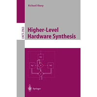 Higher-Level Hardware Synthesis [Paperback]