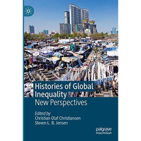 Histories of Global Inequality: New Perspectives [Paperback]