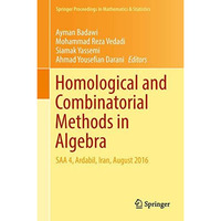 Homological and Combinatorial Methods in Algebra: SAA 4, Ardabil, Iran, August 2 [Hardcover]