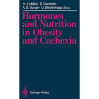 Hormones and Nutrition in Obesity and Cachexia [Paperback]