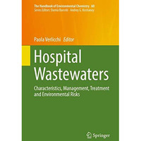 Hospital Wastewaters: Characteristics, Management, Treatment and Environmental R [Hardcover]