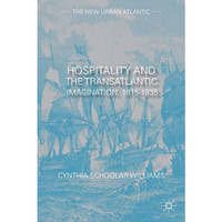 Hospitality and the Transatlantic Imagination, 18151835 [Hardcover]