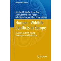 Human - Wildlife Conflicts in Europe: Fisheries and Fish-eating Vertebrates as a [Paperback]