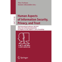 Human Aspects of Information Security, Privacy, and Trust: Third International C [Paperback]