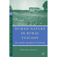 Human Nature in Rural Tuscany: An Early Modern History [Hardcover]