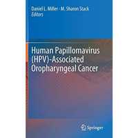 Human Papillomavirus (HPV)-Associated Oropharyngeal Cancer [Hardcover]