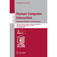 Human-Computer Interaction. Interaction Platforms and Techniques: 18th Internati [Paperback]