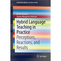 Hybrid Language Teaching in Practice: Perceptions, Reactions, and Results [Paperback]