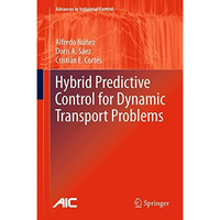 Hybrid Predictive Control for Dynamic Transport Problems [Hardcover]