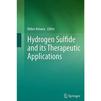 Hydrogen Sulfide and its Therapeutic Applications [Paperback]