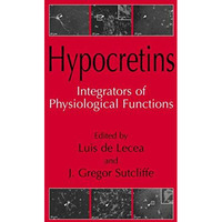 Hypocretins: Integrators of Physiological Signals [Paperback]