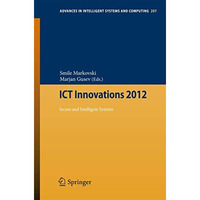 ICT Innovations 2012: Secure and Intelligent Systems [Paperback]