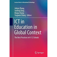 ICT in Education in Global Context: The Best Practices in K-12 Schools [Hardcover]