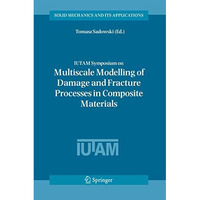 IUTAM Symposium on Multiscale Modelling of Damage and Fracture Processes in Comp [Paperback]