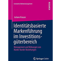 Identit?tsbasierte Markenf?hrung im Investitionsg?terbereich: Management und Wir [Paperback]