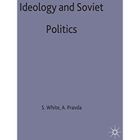 Ideology and Soviet Politics [Hardcover]