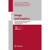 Image and Graphics: 11th International Conference, ICIG 2021, Haikou, China, Aug [Paperback]